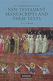 An introduction to the New Testament manuscripts and their texts
