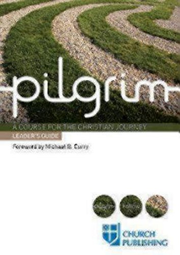 Pilgrim -  Leader's Guide: A Course for the Christian Journey (Pilgrim Follow)