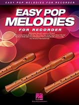 Easy Pop Melodies: for Recorder Easy Pop Melodies: for Recorder