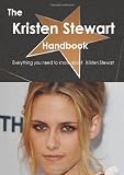 The Kristen Stewart Handbook - Everything you need to know about Kristen Stewart