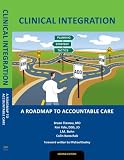 Clinical Integration: A Roadmap to Accountable Care