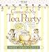 Come to My Tea Party: Kindness and Friendship for Young Ladies (Sandy's Tea Society)