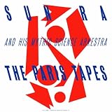 Sun Ra and his Mythic Science Arkestra The Paris Tapes 1971