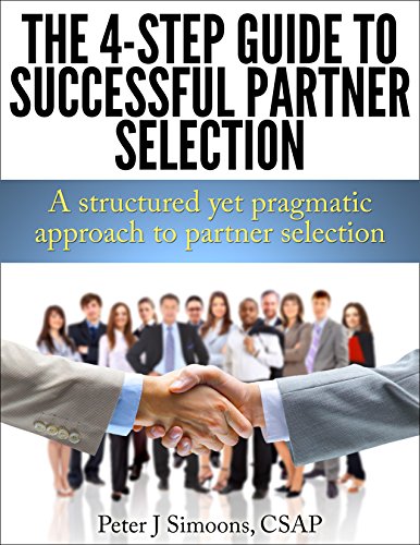 The 4-step guide to successful partner selection: A pragmatic approach to strategic alliance partner selection