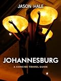 Johannesburg, South Africa: A Concise Travel Guide