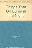 Things that go bump in the night