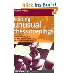 Beating Unusual Chess Openings: Dealing with the English, Reti, King's Indian Attack and Other Annoying Systems (Everyman Chess)