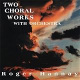 Two Choral Works with Orchestra