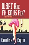 What Are Friends For? (Five Star Mystery Series)