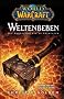 World of Warcraft. Weltenbeben: Die Vorgeschichte zu Cataclysm. Videogameroman