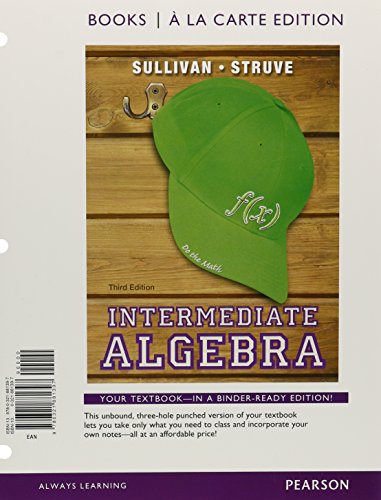 Intermediate Algebra, Books a la Carte Edition (3rd Edition), by Michael Sullivan III, Katherine R. Struve