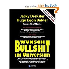 Wunsch-Bullshit im Universum. Eine Kritik der Wunsch-Bestellungen im Universum von Rhonda Byrne, Pierre Franckh, B�rbel Mohr, Esther Hicks und Kurt ... Nicht-mehr-Satire und Noch-nicht-Wissenschaft