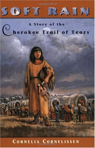 Soft Rain: A Story of the Cherokee Trail of Tears