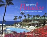 Designing Paradise: The Allure of the Hawaiian Resort