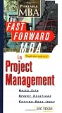 The Fast Forward MBA in Project Management: Quick Tips, Speedy Solutions, and Cutting-Edge Ideas