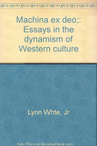 Machina ex deo;: Essays in the dynamism of Western culture
