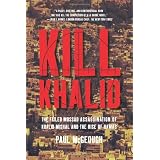 KillKhalid:TheFailedMossadAssassinationofKhalidMishalandtheRiseofHamas