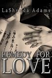 REMEDY FOR LOVE (An urban romance love story.)