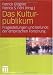 Das Kulturpublikum: Fragestellungen und Befunde der empirischen Forschung