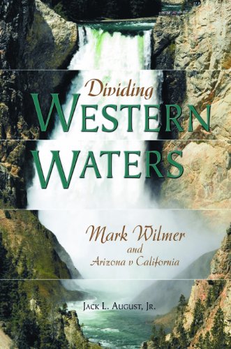 Dividing Western Waters: Mark Wilmer and Arizona v. California
