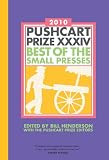 The Pushcart Prize XXXIV: Best of the Small Presses (2010 Edition) (Pushcart Prize: Best of the Small Presses)