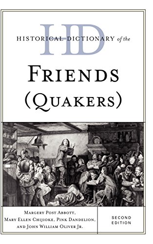 Historical Dictionary of the Friends (Quakers) (Historical Dictionaries of Religions, Philosophies, and Movements Series), by Margery Post Historical Dictionary of the Friends (Quakers) (Historical Dictionaries of Religions, Philosophies, and Movements Series), by Margery Post