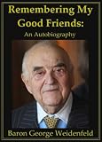 Remembering My Good Friends: An Autobiography