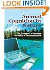 Animal Cognition in Nature: The Convergence of Psychology and Biology in Laboratory and Field