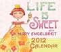 Life Is Sweet with Mary Engelbreit: 2012 Day-to-Day Calendar