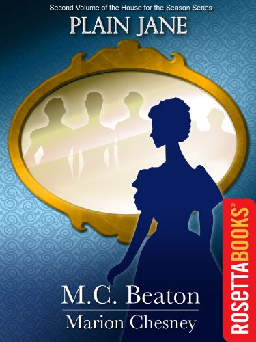 # Plain Jane: A Novel of Regency England - Being the Second Volume of A House for the Season