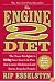 The Engine 2 Diet: The Texas Firefighter's 28-Day Save-Your-Life Plan that Lowers Cholesterol and Burns Away the Pounds