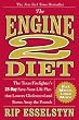 The Engine 2 Diet: The Texas Firefighter's 28-Day Save-Your-Life Plan that Lowers Cholesterol and Burns Away the Pounds