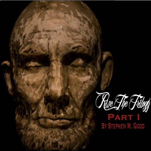 Rise, The Trilogy (Pt. 1)