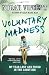 Voluntary Madness