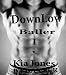 Down Low Baller I (The Chronicles of being on the Down Low)