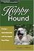 Happy Hound: Develop a Great Relationship with Your Adopted Dog or Puppy
