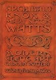 Archibald Knox and Mary Seton Watts : 'modern Celtic art' garden pottery