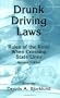 Drunk Driving Laws: Rules of the Road When Crossing State Lines, 2nd Ed.