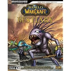 World of Warcraft Bestiary (Brady Games Official Strategy Guide) (Brady Games Official Strategy Guide) (Paperback)