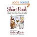 The Short Book: Tall Stories, Freakish Facts, and the Long and Short of Being Small in a Great Big World.