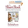The Short Book: Tall Stories, Freakish Facts, and the Long and Short of Being Small in a Great Big World.
