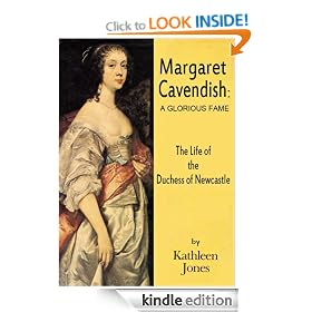 Margaret Cavendish, Duchess of Newcastle: A Glorious Fame