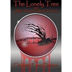 The Lonely Tree and Other Twisted Tales of Torment
