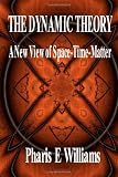 The Dynamic Theory - A New View of Space-Time-Matter: The thermodynamic foundations of a five dimensional universe requiring currently known physical ... subsets is presented along with new physics.