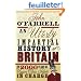 An Utterly Impartial History of Britain: (or 2000 Years of Upper Class Idiots in Charge)