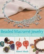 Beaded Macrame Jewellery: Stylish Designs, Exciting New Materials