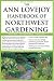The Ann Lovejoy Handbook of Northwest Gardening: Natural , Sustainable, Organic