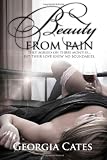 Beauty From Pain (Beauty Series) (Volume 1)