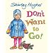 Don't Want to Go!