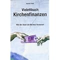 Violettbuch Kirchenfinanzen: Wie der Staat die Kirchen finanziert